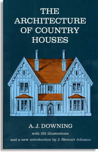 Andrew Jackson Downing: The Architecture of Country Houses (Dover Publications)