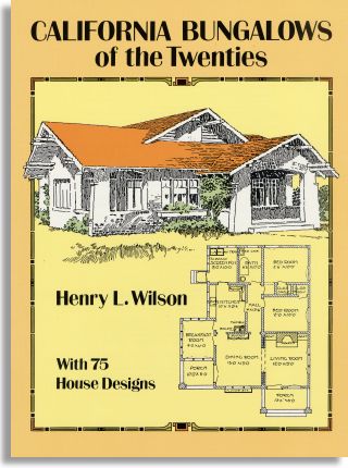 Henry L. Wilson: California Bungalows of the Twenties (Dover Publications)