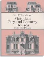 George E. Woodward: Victorian City and Country Houses (Dover Publications)