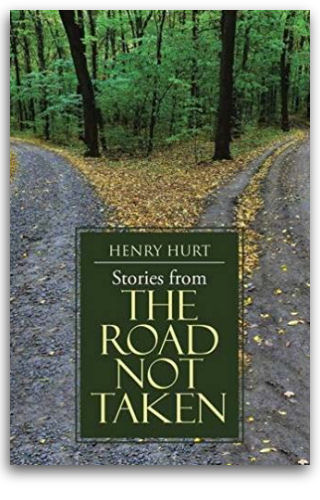 Stories from the Road Not Taken by Henry Hurt