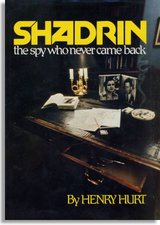Shadrin: The Spy Who Never Came Back (Reader's Digest Press / McGraw-Hill Book Company)
