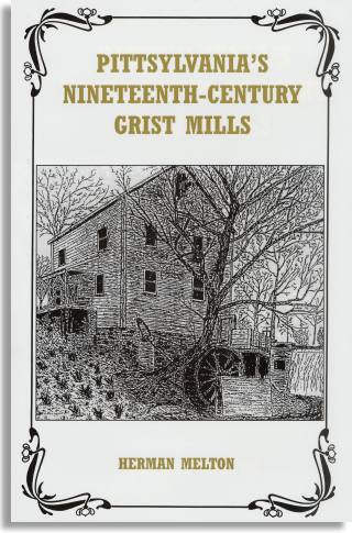 Herman Melton's <cite>Pittsylvania's Nineteenth-Century Grist Mills</cite>