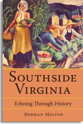 Herman Melton's <cite>Southside Virginia: Echoing Through History</cite>